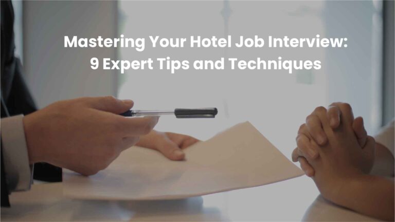 Mastering Your Hotel Job Interview: 9 Expert Tips and Techniques