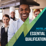 Hotel Jobs Abroad: Essential Skills and Qualifications You Need