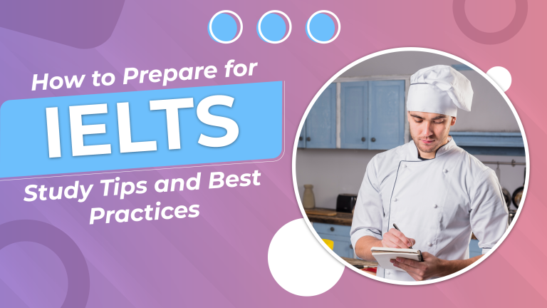How to Prepare for IELTS? Study Tips and Best Practices