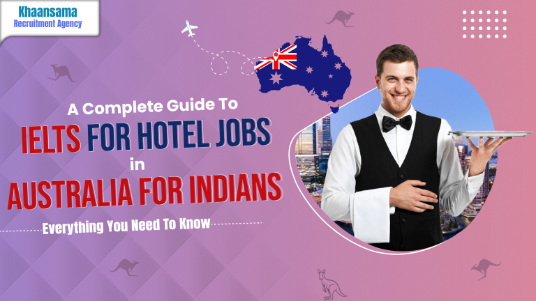 A Complete Guide To IELTS For Hotel Jobs in Australia for Indians: Everything You Need To Know
