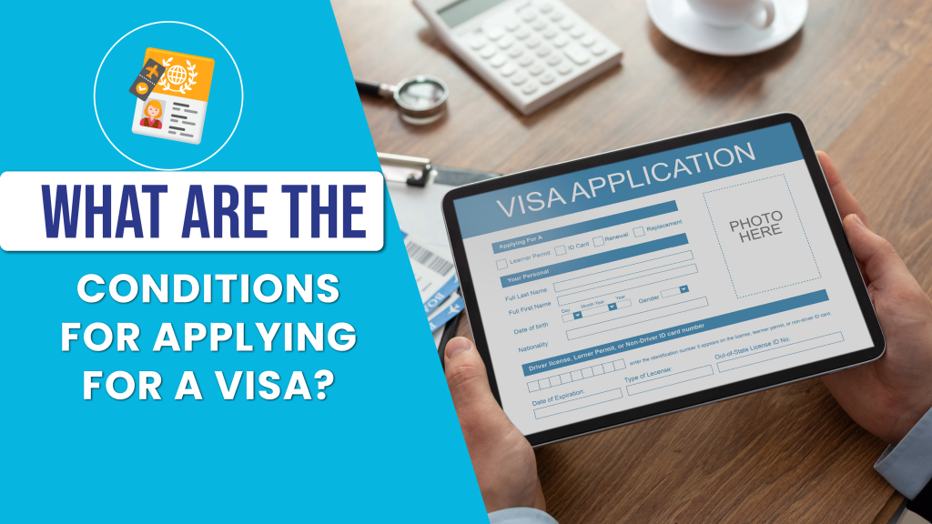 What are the Conditions for Applying visa